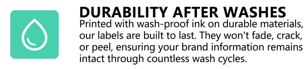Durability After Washes 💧 EN: Printed with wash-proof ink on durable materials, our labels are built to last. They won't fade, crack, or peel, ensuring your brand information remains intact through countless wash cycles.
